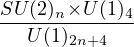 SU-(2)n-×U-(1)4 U(1)2n+4